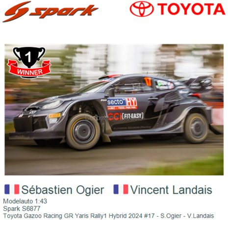 Modelauto 1:43 | Spark S6877 | Toyota Gazoo Racing GR Yaris Rally1 Hybrid 2024 #17 - S.Ogier - V.Landais