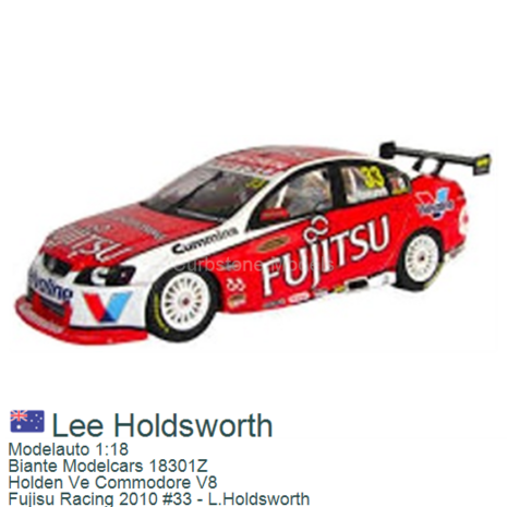 Modelauto 1:18 | Biante Modelcars 18301Z | Holden Ve Commodore V8 | Fujisu Racing 2010 #33 - L.Holdsworth