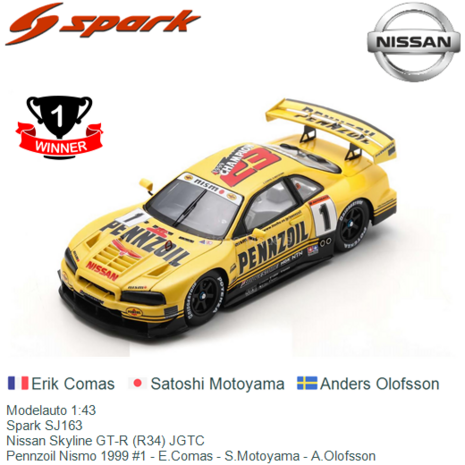 Modelauto 1:43 | Spark SJ163 | Nissan Skyline GT-R (R34) JGTC | Pennzoil Nismo 1999 #1 - E.Comas - S.Motoyama - A.Olofsson