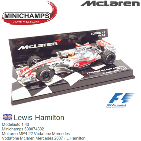 Modelauto 1:43 | Minichamps 530074302 | McLaren MP4-22 Vodafone Mercedes | Vodafone Mclaren Mercedes 2007 - L.Hamilton