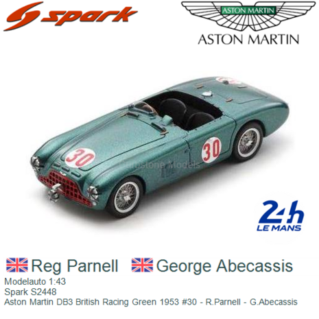 Modelauto 1:43 | Spark S2448 | Aston Martin DB3 British Racing Green 1953 #30 - R.Parnell - G.Abecassis