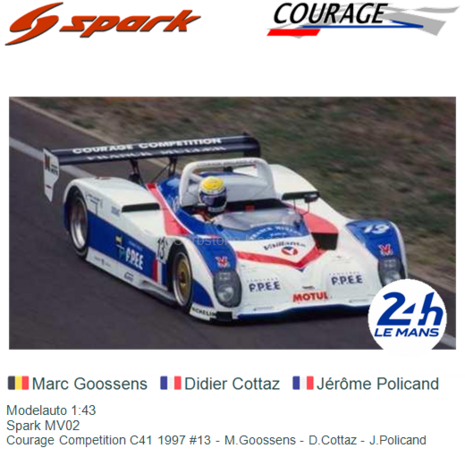 Modelauto 1:43 | Spark MV02 | Courage Competition C41 1997 #13 - M.Goossens - D.Cottaz - J.Policand