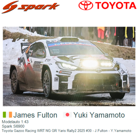 Modelauto 1:43 | Spark S6900 | Toyota Gazoo Racing WRT NG GR Yaris Rally2 2025 #30 - J.Fulton - Y.Yamamoto