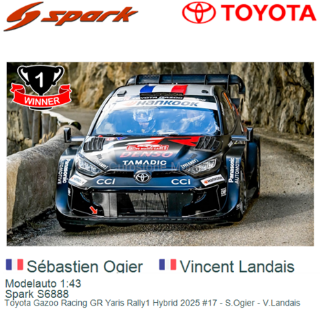 Modelauto 1:43 | Spark S6888 | Toyota Gazoo Racing GR Yaris Rally1 Hybrid 2025 #17 - S.Ogier - V.Landais