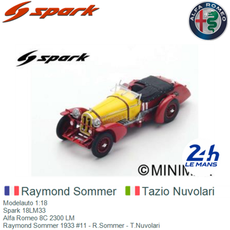 Modelauto 1:18 | Spark 18LM33 | Alfa Romeo 8C 2300 LM | Raymond Sommer 1933 #11 - R.Sommer - T.Nuvolari