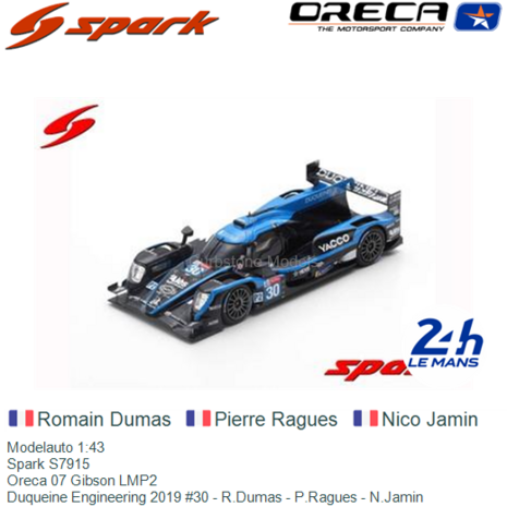 Modelauto 1:43 | Spark S7915 | Oreca 07 Gibson LMP2 | Duqueine Engineering 2019 #30 - R.Dumas - P.Ragues - N.Jamin