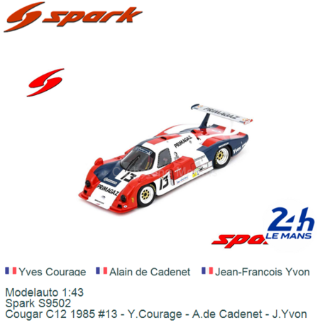 Modelauto 1:43 | Spark S9502 | Cougar C12 1985 #13 - Y.Courage - A.de Cadenet - J.Yvon