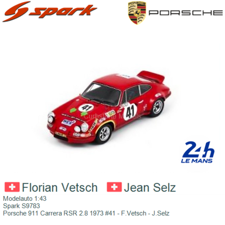 Modelauto 1:43 | Spark S9783 | Porsche 911 Carrera RSR 2.8 1973 #41 - F.Vetsch - J.Selz 