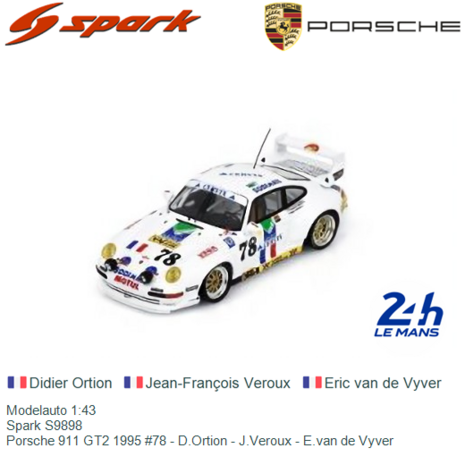 Modelauto 1:43 | Spark S9898 | Porsche 911 GT2 1995 #78 - D.Ortion - J.Veroux - E.van de Vyver