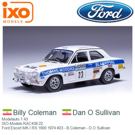 Modelauto 1:43 | IXO-Models RAC439.22 | Ford Escort MK.I RS 1600 1974 #23 - B.Coleman - D.O Sullivan